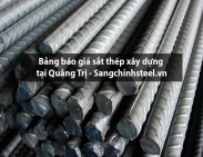 Bảng báo giá sắt thép xây dựng tại Quảng Trị