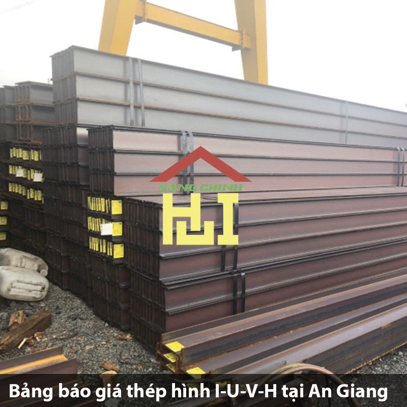 Bảng báo giá thép hình I-U-V-H tại An Giang