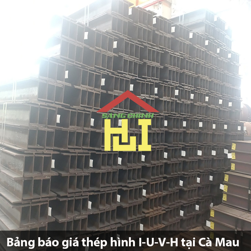 Bảng báo giá thép hình I-U-V-H tại Cà Mau