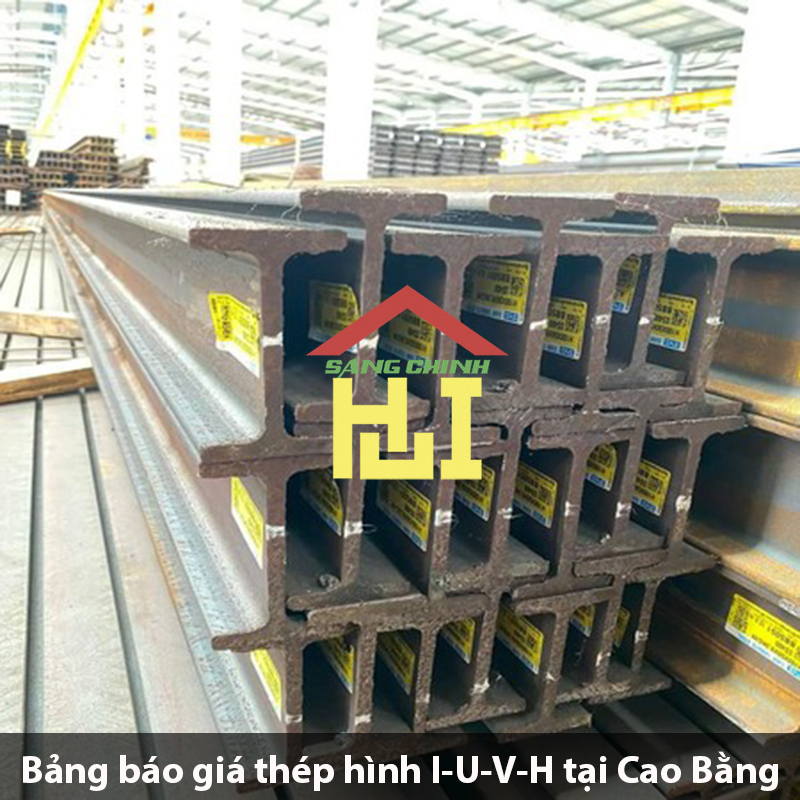 Bảng báo giá thép hình I-U-V-H tại Cao Bằng