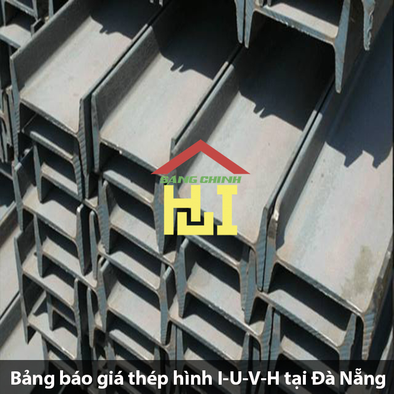 Bảng báo giá thép hình I-U-V-H tại Đà Nẵng