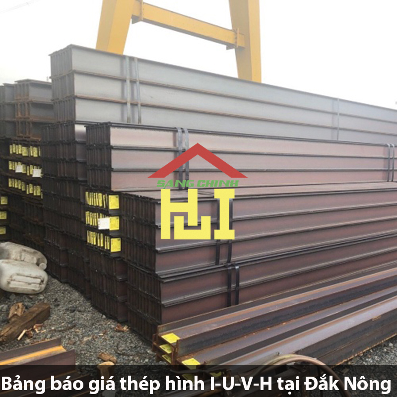 Bảng báo giá thép hình I-U-V-H tại Đắk Nông
