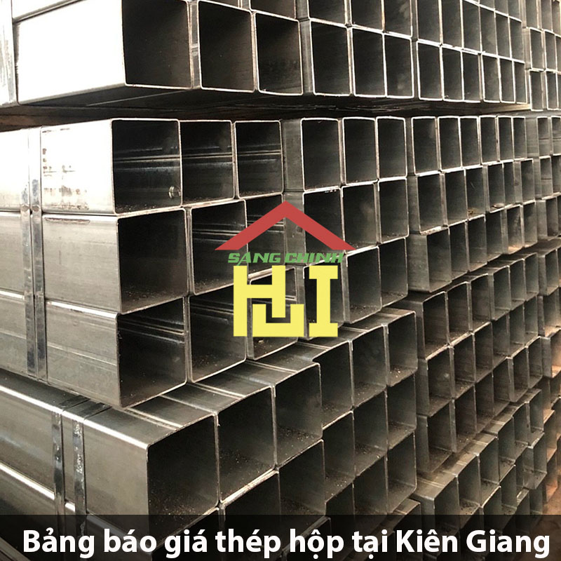 Bảng báo giá thép hộp tại Kiên Giang