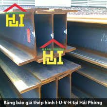Bảng báo giá thép hình I-U-V-H tại Hải Phòng