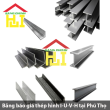 Bảng báo giá thép hình I-U-V-H tại Phú Thọ