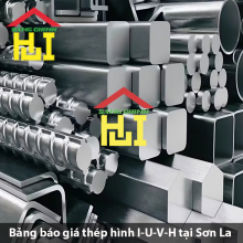 Bảng báo giá thép hình I-U-V-H tại Sơn La