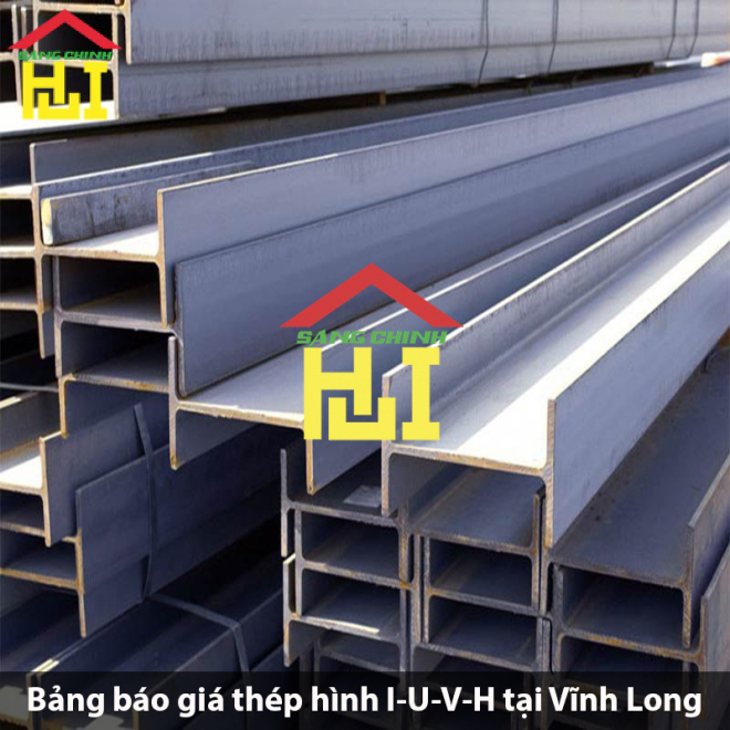 Bảng báo giá thép hình I-U-V-H tại Vĩnh Long